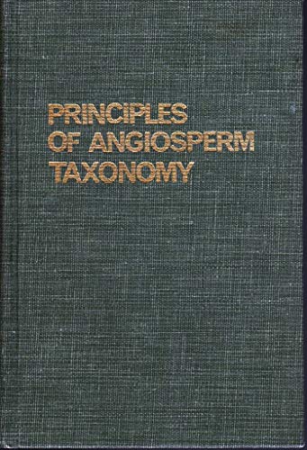 Stock image for PRINCIPLES OF ANGIOSPERM TAXONOMY for sale by David H. Gerber Books (gerberbooks)