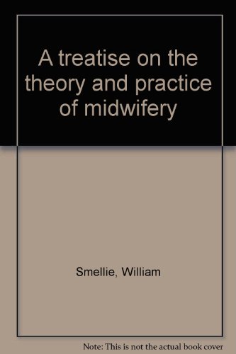 Beispielbild fr A treatise on the theory and practice of midwifery zum Verkauf von Ashworth Books