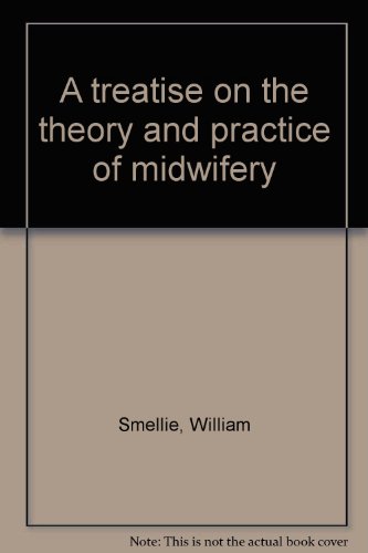 Stock image for A treatise on the theory and practice of midwifery for sale by Ashworth Books