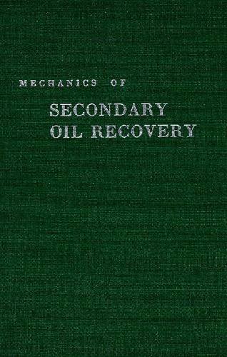 Beispielbild fr Mechanics of Secondary Oil Recovery zum Verkauf von Gardner's Used Books, Inc.