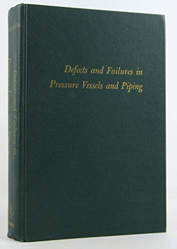 Stock image for Defects and Failures in Pressure Vessels and Piping for sale by Front Cover Books