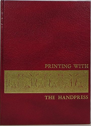 9780882753799: Printing with the handpress: Herewith a definitive manual by Lewis M. Allen to encourage fine printing through hand-craftsmanship