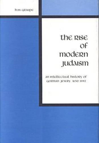 Stock image for The Rise of Modern Judaism : An Intellectual History of German Jewry 1650-1942 for sale by The Book Cellar