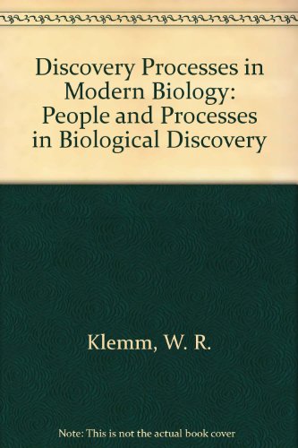 Discovery Processes in Modern Biology: People and Processes in Biological Discovery (9780882754420) by Klemm, W. R.