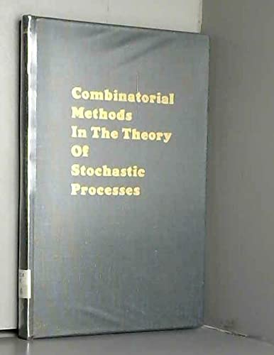 9780882754918: Combinatorial Methods in the Theory of Stochastic Processes