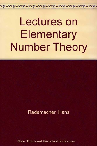 Lectures on Elementary Number Theory (9780882754994) by Rademacher, Hans