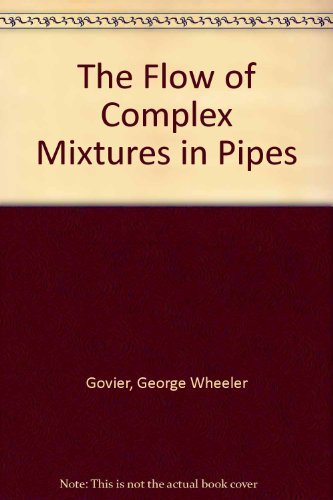 Stock image for The Flow of Complex Mixtures in Pipes for sale by Once Upon A Time Books