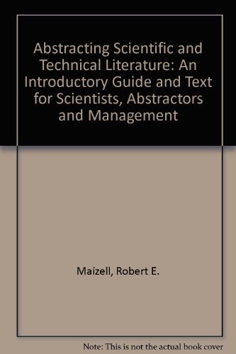 9780882757032: Abstracting Scientific and Technical Literature: An Introductory Guide and Text for Scientists, Abstractors, and Management