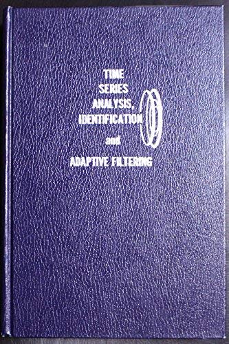 9780882757131: Time Series Analysis, Identification and adaptive Filtering.