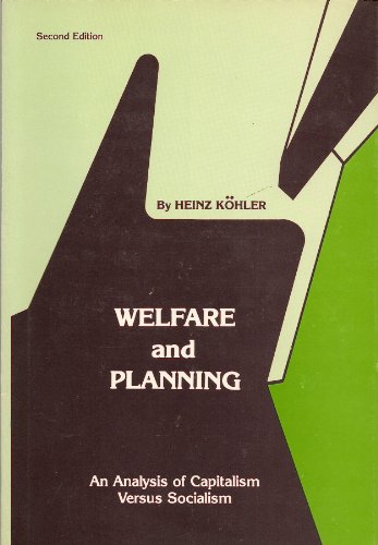 Welfare and Planning: An Analysis of Capitalism Versus Socialism (9780882757643) by Kohler, Heinz