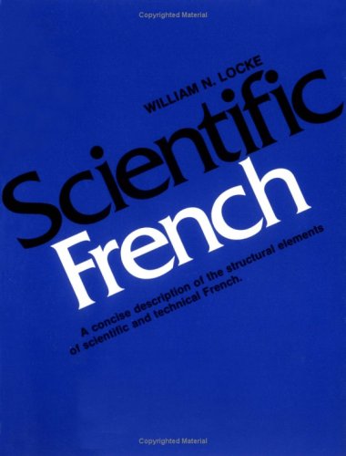 Beispielbild fr Scientific French: A Concise Description of the Structural Elements of Scientific and Technical French zum Verkauf von ThriftBooks-Dallas