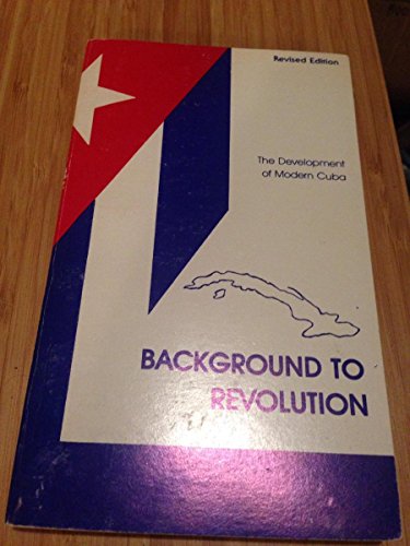 9780882757735: Background to Revolution: The Development of Modern Cuba