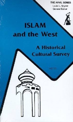 Islam & the West : A Historical Cultural Survey (Anvil Ser.)