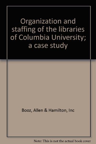 Beispielbild fr Organization and staffing of the libraries of Columbia University; a case study zum Verkauf von Kennys Bookshop and Art Galleries Ltd.
