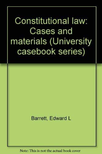 Beispielbild fr Constitutional law: Cases and materials (University casebook series) Edward L Barrett, Jr.; William Cohen and Jonathan D. Varat zum Verkauf von GridFreed