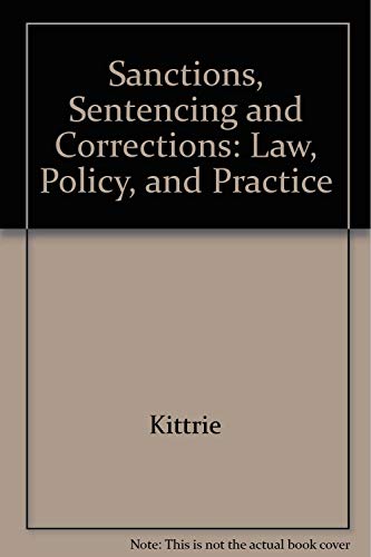 Beispielbild fr Sanctions, Sentencing and Corrections: Law, Policy, and Practice zum Verkauf von ThriftBooks-Dallas