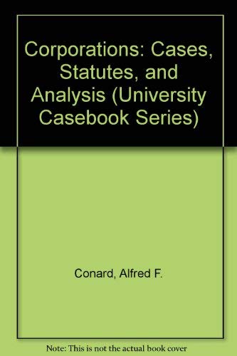 Corporations: Cases, Statutes, and Analysis (University Casebook Series) (9780882770697) by Conard, Alfred F.