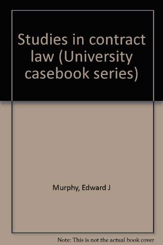 Studies in contract law (University casebook series) (9780882771779) by Murphy, Edward J