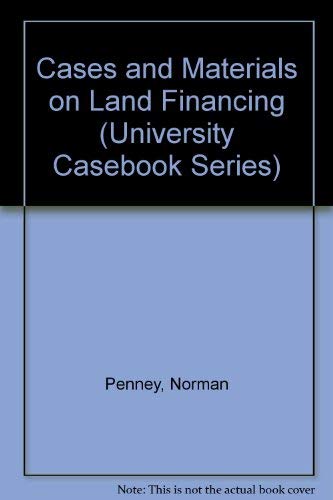 Beispielbild fr Cases and Materials on Land Financing (University Casebook Series) zum Verkauf von Bookmans