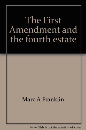 Stock image for The First Amendment and the fourth estate: The law of mass media for sale by Wonder Book