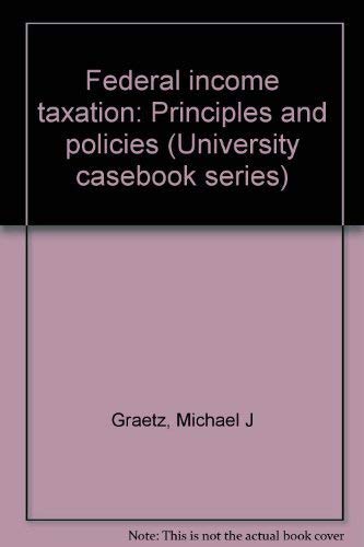 Imagen de archivo de Federal income taxation: Principles and policies (University casebook series) a la venta por HPB-Red