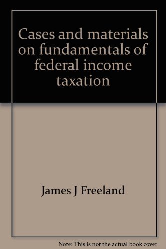 9780882772516: Cases and materials on fundamentals of federal income taxation (University casebook series)