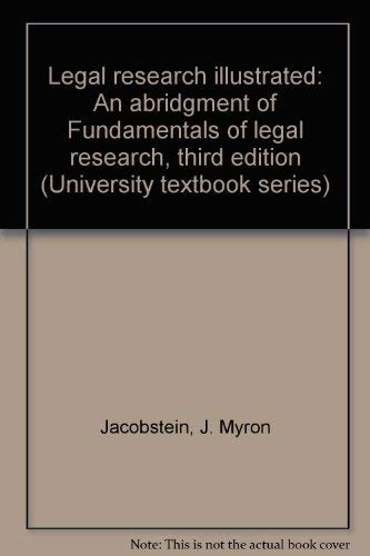 Stock image for Legal research illustrated: An abridgment of Fundamentals of legal research, third edition (University textbook series) for sale by HPB-Red