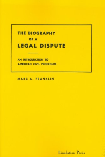 The Biography of a Legal Dispute An Introduction to American Civil Procedure (Coursebook)