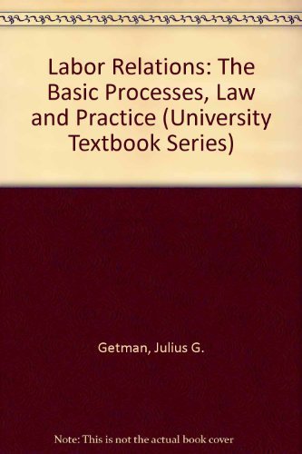 Imagen de archivo de Labor Relations : The Basic Processes, Law and Practice a la venta por Better World Books