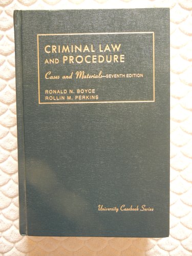 Criminal Law and Procedure Cases and Materials (University Case Book Series) (9780882777061) by Ronald N. Boyce