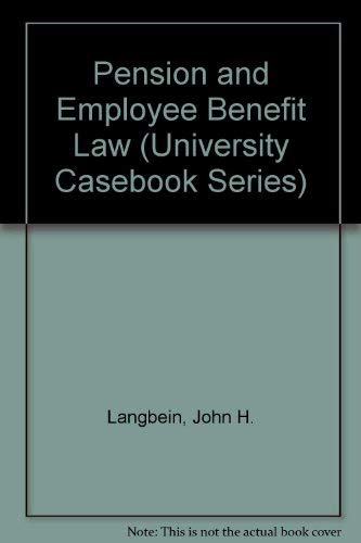 Imagen de archivo de Pension and Employee Benefit Law (University Casebook Series) a la venta por Hawking Books