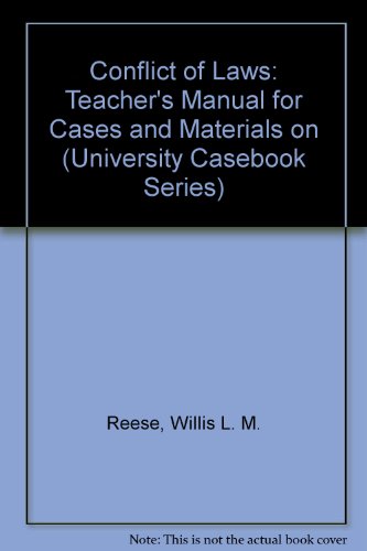 Conflict of Laws: Teacher's Manual for Cases and Materials on (University Casebook Series) (9780882778518) by Reese, Willis L. M.