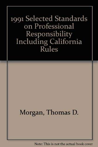Beispielbild fr 1991 Selected Standards on Professional Responsibility Including California Rules zum Verkauf von Wonder Book