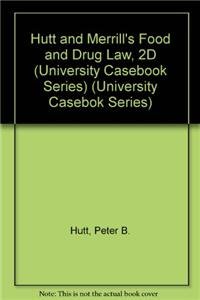 Food and Drug Law (University Casebook Series)