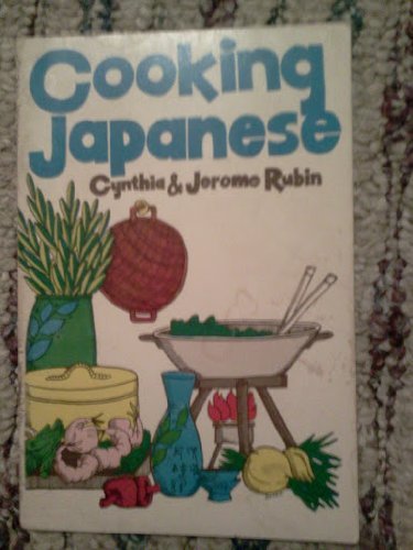 Cooking Japanese (9780882780429) by Rubin, Cynthia