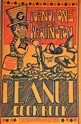 Peanut One goes to Washington: The peanut cook book : including Jimmy & Rosalynn's favorite recipes (9780882780481) by Rubin, Cynthia