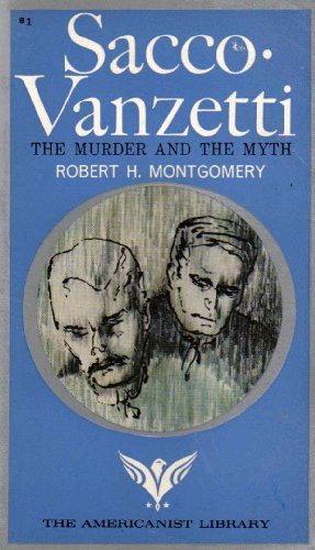 Imagen de archivo de Sacco Vanzetti: The Murder and the Myth a la venta por ThriftBooks-Dallas