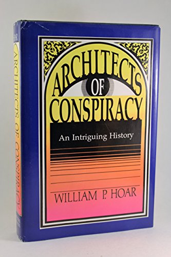 Stock image for Architects of Conspiracy: An Intriguing History for sale by Callaghan Books South