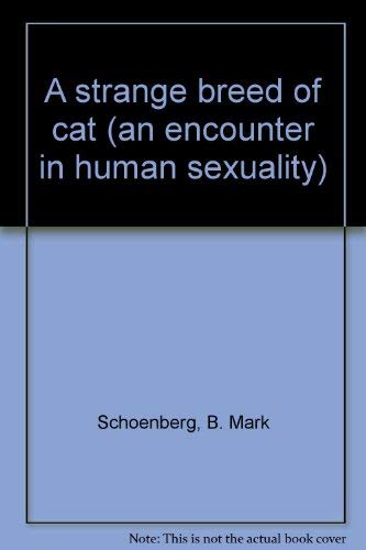 Stock image for A Strange Breed of Cat : An Encounter in Human Sexuality for sale by Better World Books