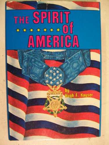Beispielbild fr The Spirit of America : The Biographies of Forty Living Congressional Medal of Honor Recipients zum Verkauf von Better World Books: West