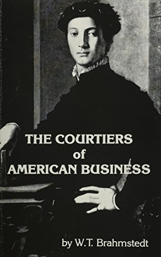 Beispielbild fr The Courtiers of American Business zum Verkauf von Better World Books