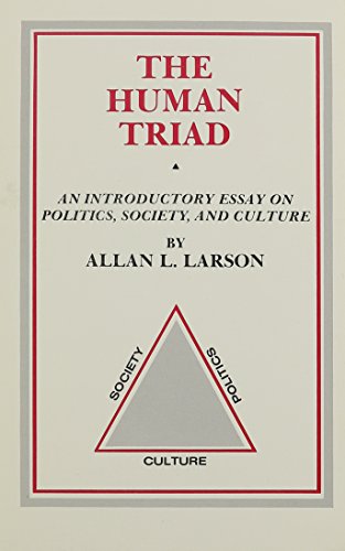 The Human Triad: An Introductory Essay on Politics, Society, and Culture (9780882801193) by Larson, Allan L.