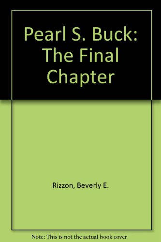 Beispielbild fr Pearl S. Buck: The Final Chapter zum Verkauf von ThriftBooks-Dallas
