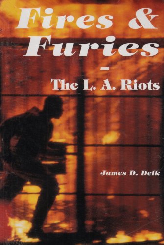 Imagen de archivo de Fires & Furies: The L. A. Riots- What Really Happened a la venta por SecondSale