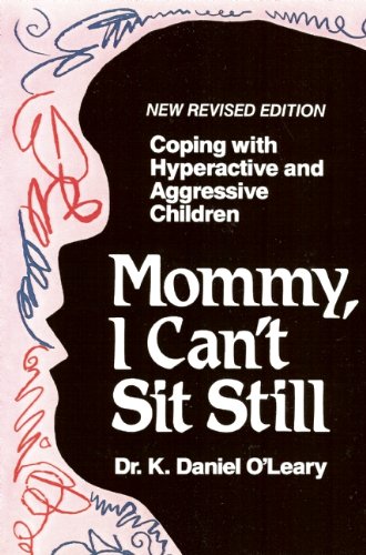 Beispielbild fr Mommy, I Can't Sit Still : Coping with Hyperactive and Aggressive Children zum Verkauf von Better World Books