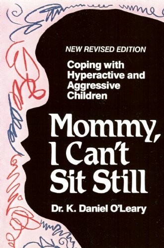 Stock image for Mommy, I Can't Sit Still : Coping with Hyperactive and Aggressive Children for sale by Better World Books