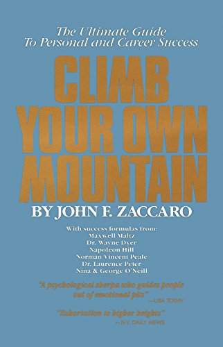 Stock image for Climb Your Own Mountain The Ultimate Success Guide for sale by Willis Monie-Books, ABAA
