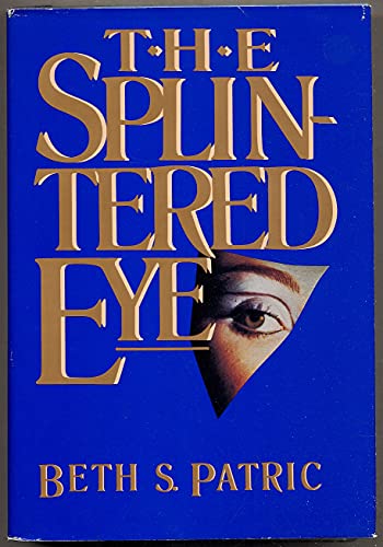 Beispielbild fr The Splintered Eye zum Verkauf von Ebooksweb