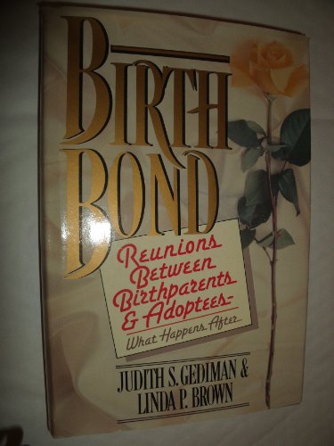 Beispielbild fr Birthbond : Reunions Between Birthparents and Adoptees, What Happens After. zum Verkauf von Better World Books