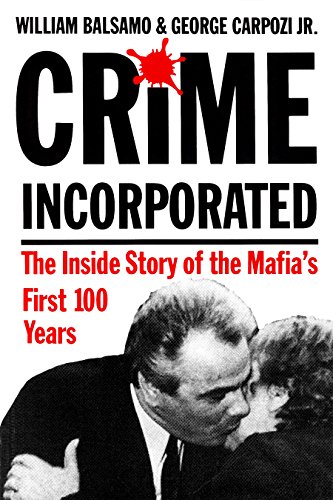 Stock image for Crime Incorporated : The Inside Story of the Mafia's First 100 Years for sale by Better World Books